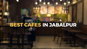 best cafes in jabalpur