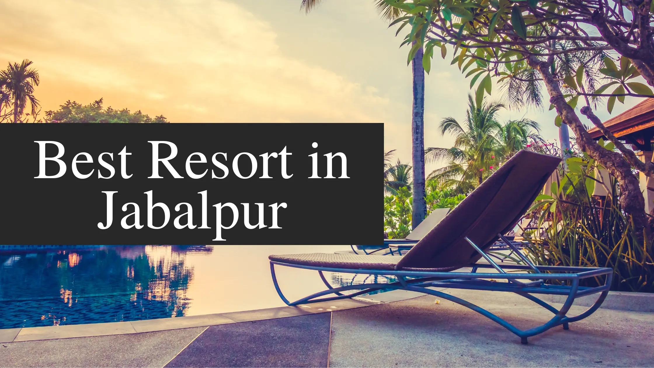 Best Resort in Jabalpur